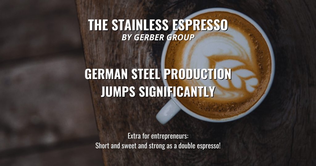 German steel production jumps significantly - Stainless Espresso 1 German steel production jumps significantly