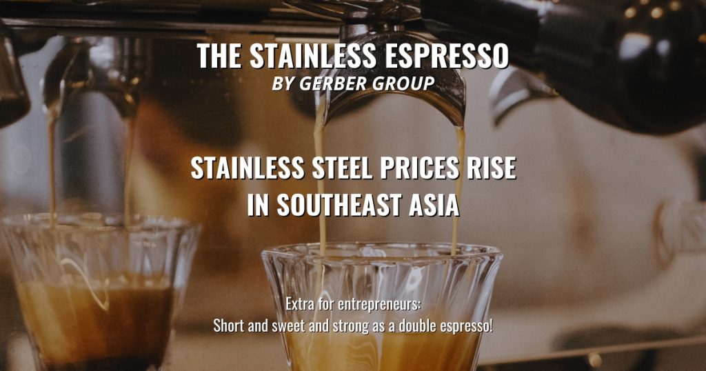 Stainless steel prices rise in Southeast Asia - Stainless Espresso 1 Stainless steel prices rise in Southeast Asia