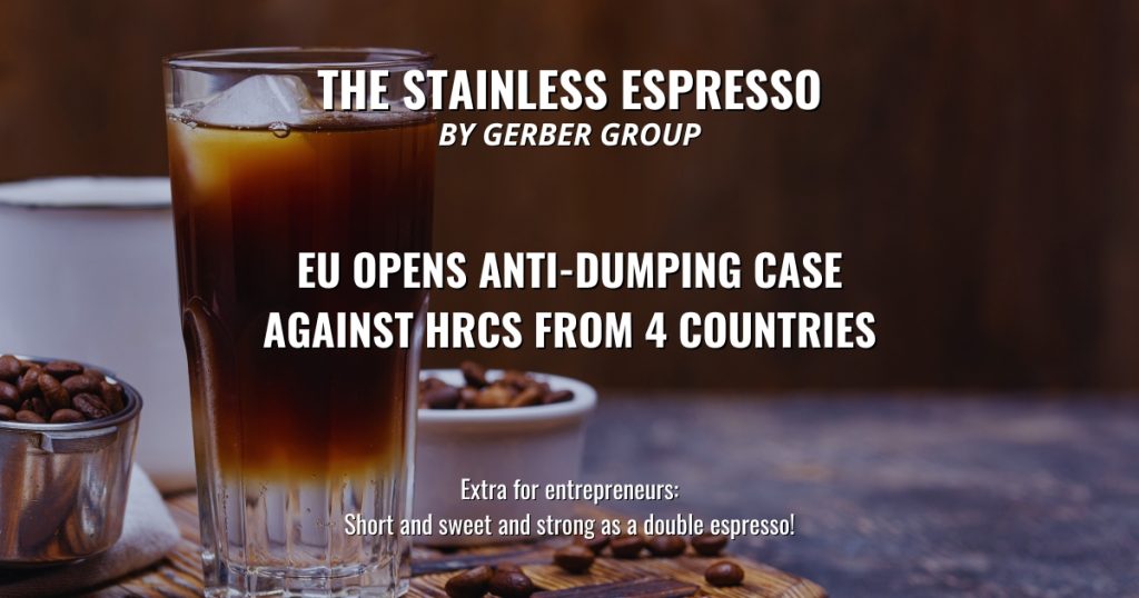 EU opens anti-dumping case against HRCs from 4 countries - Stainless Espresso 1 EU opens anti-dumping case against HRCs from 4 countries