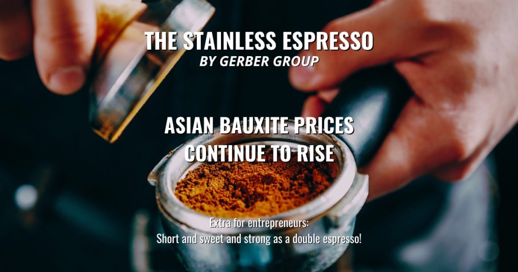 Asian bauxite prices continue to rise - Stainless Espresso 1 Asian bauxite prices continue to rise