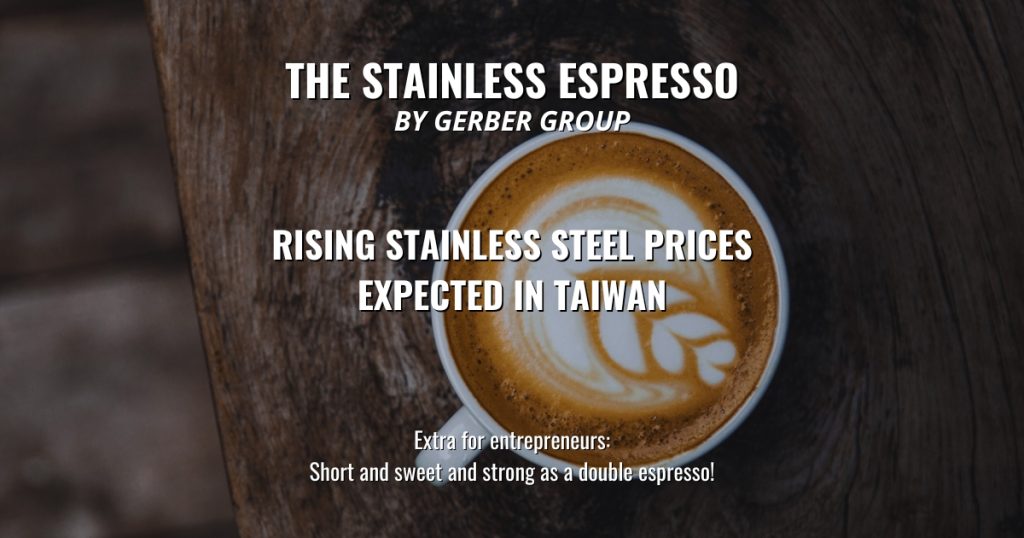 Rising stainless steel prices expected in Taiwan - Stainless Espresso 1 Rising stainless steel prices expected in Taiwan