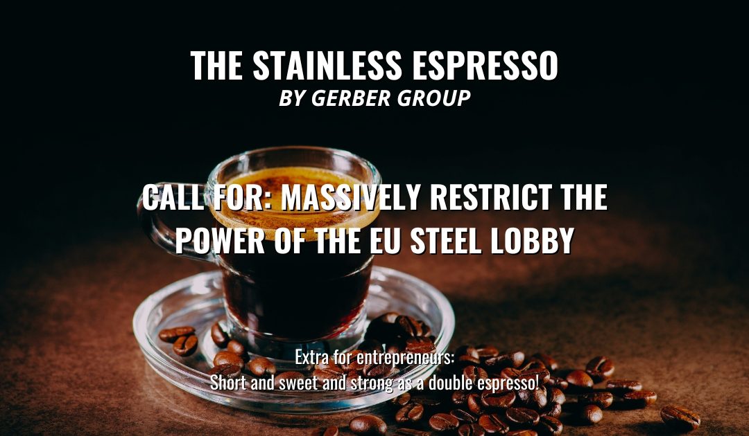 Call for: Massively restrict the power of the EU steel lobby – Stainless Espresso