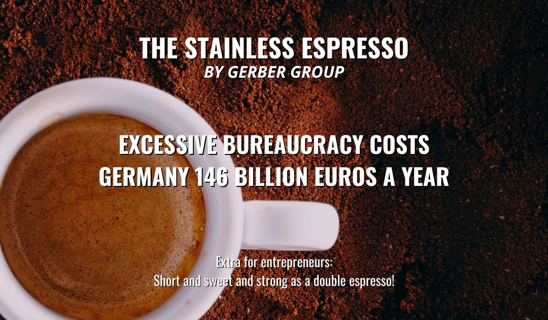Excessive bureaucracy costs Germany 146 billion euros a year – Stainless Espresso