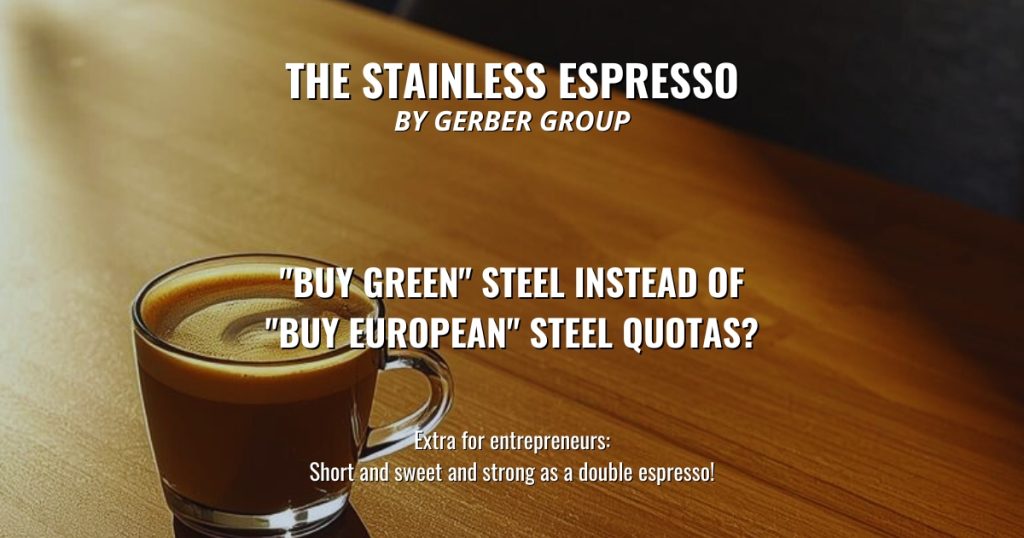 "Buy Green" Steel Instead of "Buy European" Steel Quotas? - Stainless Espresso 1 Buy Green Steel Instead of Buy European Steel Quotas?