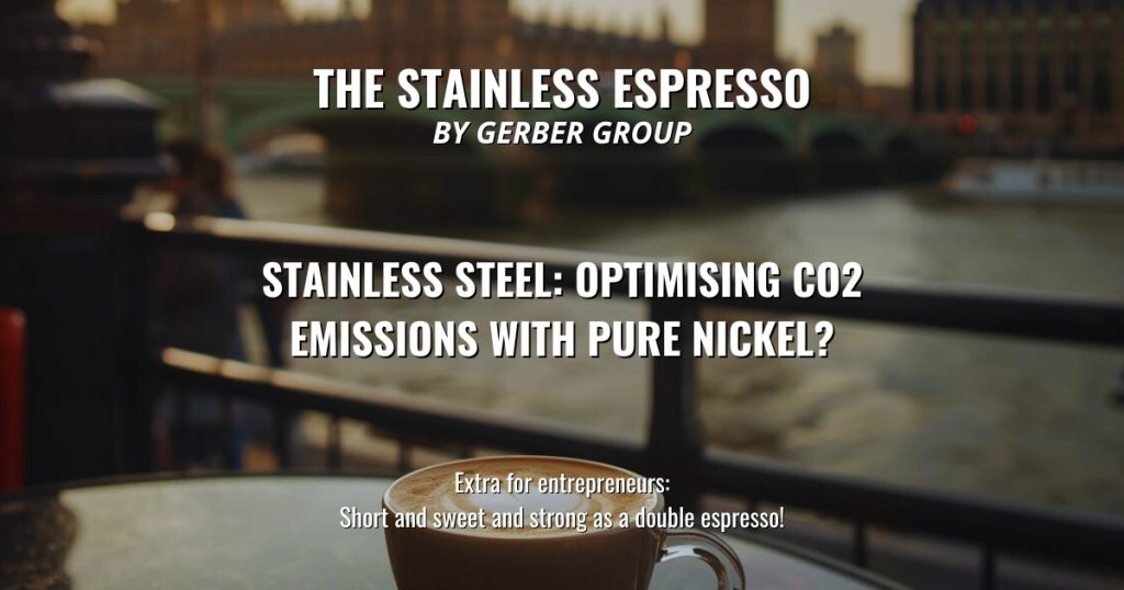 Stainless Steel: Optimising CO2 Emissions with Pure Nickel? - Stainless Espresso 1 Stainless Steel: Optimising CO2 Emissions with Pure Nickel?