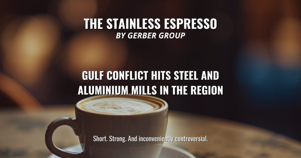Gulf conflict hits steel and aluminium mills in the region – Stainless Espresso 1 Gulf conflict hits steel and aluminium mills in the region