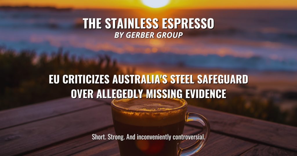 EU Criticizes Australia's Steel Safeguard Over Allegedly Missing Evidence - Stainless Espresso 1 EU Criticizes Australia's Steel Safeguard Over Allegedly Missing Evidence