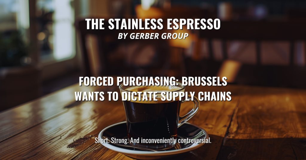 Forced Purchasing: Brussels Wants to Dictate Supply Chains
