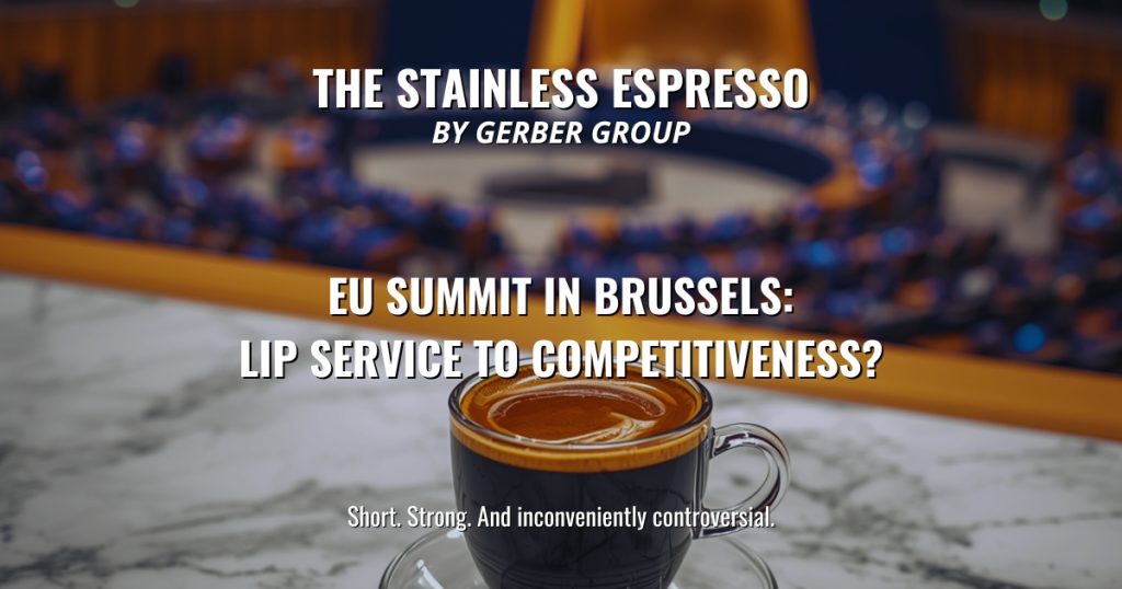 EU Summit in Brussels: Lip Service to Competitiveness? - Stainless Espresso 1 EU Summit in Brussels: Lip Service to Competitiveness?