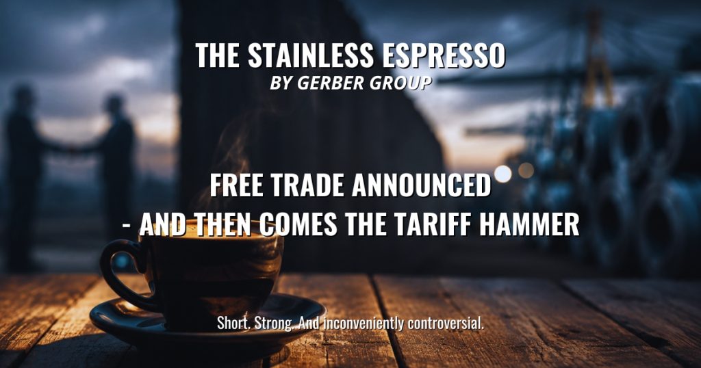 Free Trade Announced - and Then Comes the Tariff Hammer - Stainless Espresso 1 Free Trade Announced - and Then Comes the Tariff Hammer